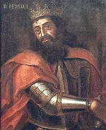 Pierre Ier de Portugal, surnommé le Justicier à cause de son action courageuse dans la défense de son pays contre le pouvoir pontifical et défendant les moins favorisés 